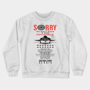 Sorry We Didn't Know It Was Invisible - Historical, F-117A Nighthawk, Propaganda, Stealth Jet Crewneck Sweatshirt